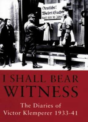 I Shall Bear Witness: The Diaries of Victor Kle... 0297818422 Book Cover