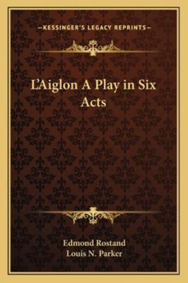L'Aiglon A Play in Six Acts 1162772271 Book Cover