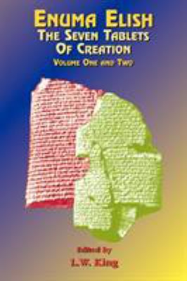 Enuma Elish: The Seven Tablets of Creation: The... 1585090433 Book Cover