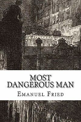 Most Dangerous Man: A Personal Memoir 0984193707 Book Cover