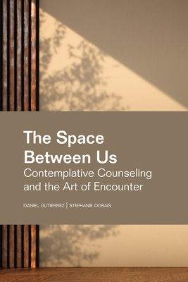 The Space Between Us: Contemplative Counseling ... 1556200412 Book Cover