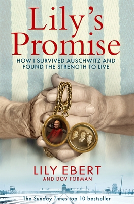 Lily's Promise: How I Survived Auschwitz and Fo... 1529073448 Book Cover
