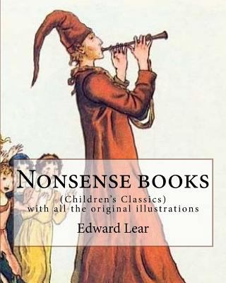 Nonsense books. By: Edward Lear, with all the o... 1978199244 Book Cover