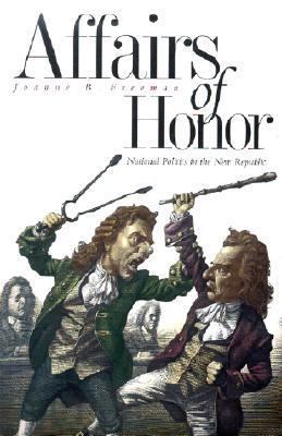 Affairs of Honor: National Politics in the New ... 0300088779 Book Cover