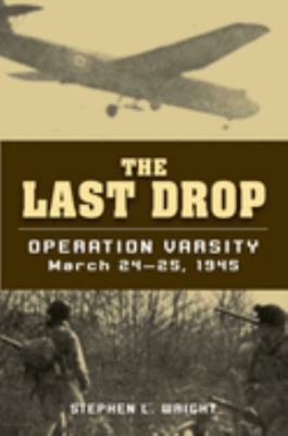 The Last Drop: Operation Varsity, March 24-25, ... 0811736555 Book Cover