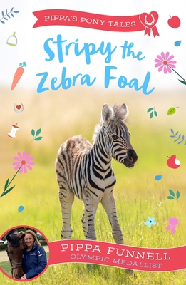 Zephyr Stripy the Zebra Foal (Pippas Pony Tales). 1804543322 Book Cover