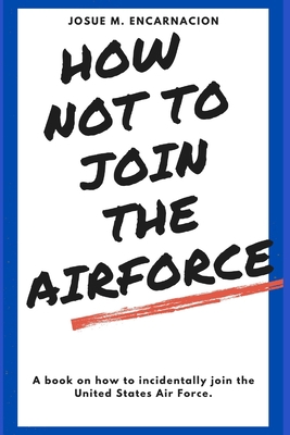 How-Not-To-Join-The-AirForce 1006060979 Book Cover