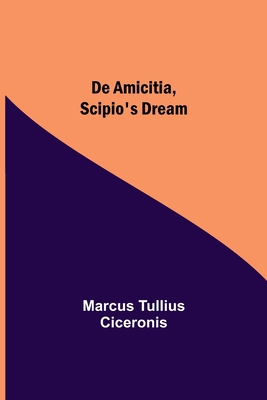 De Amicitia, Scipio's Dream 9354599702 Book Cover