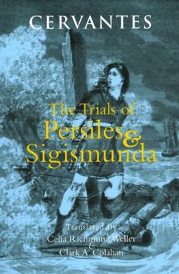 The Trials of Persiles and Sigismunda: A Northe... 0872209717 Book Cover