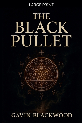 The Black Pullet [Large Print] B0GJDBMT96 Book Cover