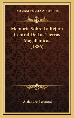 Memoria Sobre La Rejion Central De Las Tierras ... [Spanish] 1167770609 Book Cover