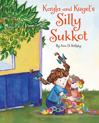 Kayla and Kugel's Silly Sukkot 1681156261 Book Cover