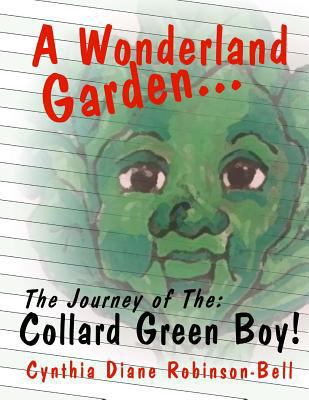 A Wonderland Garden: The Collard Green Boy 1494410184 Book Cover