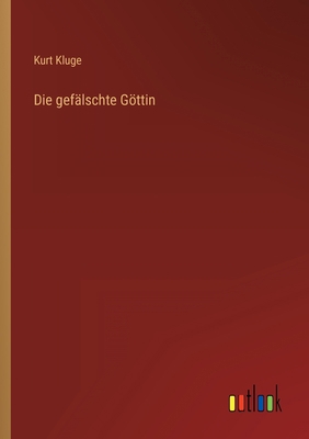 Die gefälschte Göttin [German] 3368482521 Book Cover