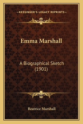 Emma Marshall: A Biographical Sketch (1901) 1164633333 Book Cover