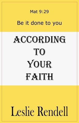 According To Your Faith B0BR8PF98B Book Cover