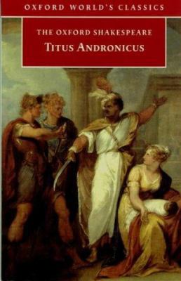 Titus Andronicus (Oxford World's Classics) 0192836102 Book Cover