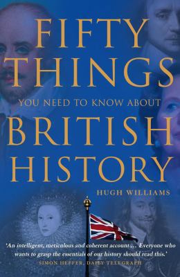 Fifty Things You Need to Know About British His... 0007278411 Book Cover