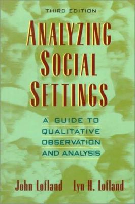 Analyzing Social Settings: A Guide to Qualitati... 0534247806 Book Cover