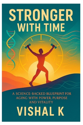 Stronger with Time: A Science-Backed Blueprint ... B0FKY81DX4 Book Cover