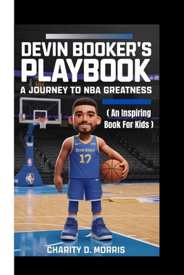 Devin Booker's Playbook: A Journey to NBA Great... B0DK7CY3MR Book Cover