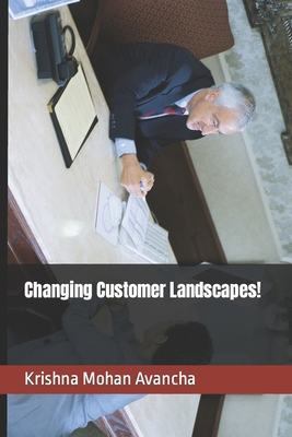 Changing Customer Landscapes! B0CFZH1R9D Book Cover