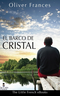 El Barco de Cristal [Spanish] B0BT4BYKZM Book Cover