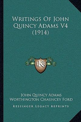 Writings Of John Quincy Adams V4 (1914) 1166067300 Book Cover