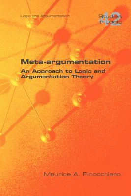 Meta-Argumentation. an Approach to Logic and Ar... 184890097X Book Cover