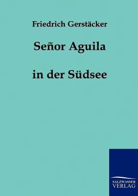 Senor Aguila [German] 3861959453 Book Cover