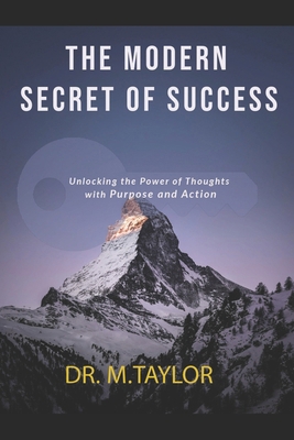 The Modern Secret of Success: Unlocking the Pow... B0DPKM6X43 Book Cover