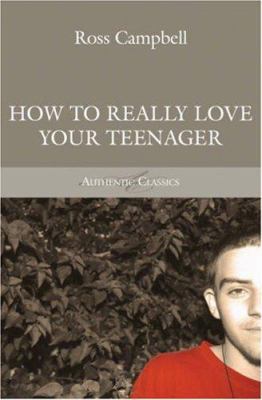How to Really Love Your Teenager B001KTK4GU Book Cover