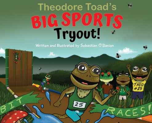 Theodore Toad's BIG SPORTS Tryout! B0G1YHNYWG Book Cover