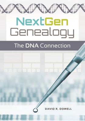 NextGen Genealogy: The DNA Connection 1610697278 Book Cover