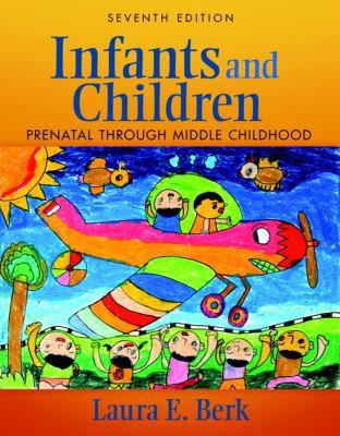 Infants and Children: Prenatal Through Middle C... 0205006469 Book Cover