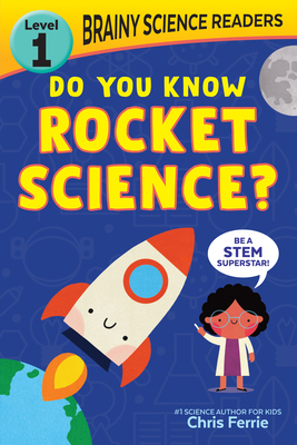 Brainy Science Readers: Do You Know Rocket Scie... 1728261562 Book Cover