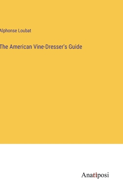 The American Vine-Dresser's Guide 3382165570 Book Cover