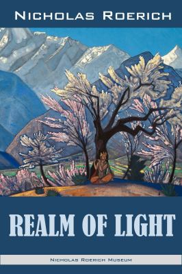 Realm of Light (Nicholas Roerich: Collected Wri... 1947016067 Book Cover