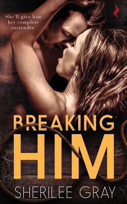 Breaking Him 1682812901 Book Cover