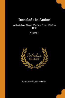 Ironclads in Action: A Sketch of Naval Warfare ... 0344222616 Book Cover