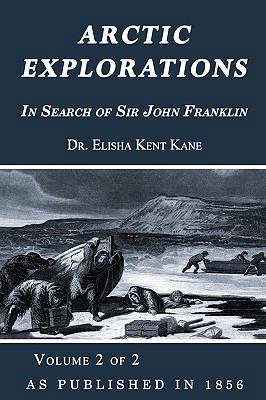 Arctic Explorations: In Search of Sir John Fran... 1582181292 Book Cover