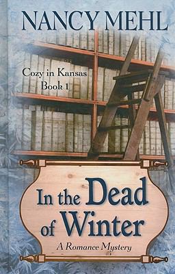 The Dead of Winter: A Romance Mystery: Cozy in ... [Large Print] 1410424847 Book Cover