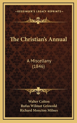 The Christian's Annual: A Miscellany (1846) 116710336X Book Cover