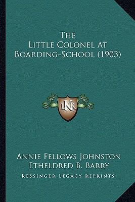 The Little Colonel At Boarding-School (1903) 1163978299 Book Cover