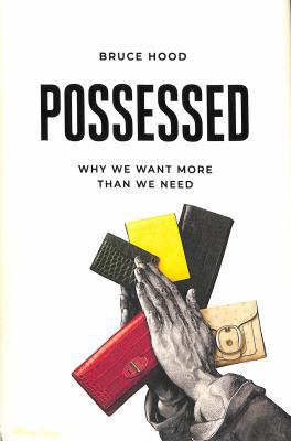 Possessed: Why We Want More Than We Need 0241409950 Book Cover