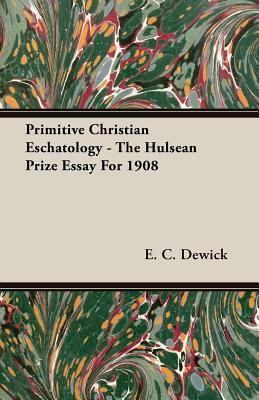 Primitive Christian Eschatology - The Hulsean P... 1406746495 Book Cover