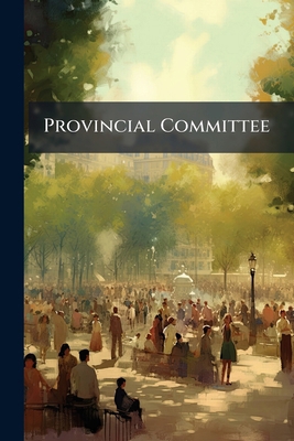 Provincial Committee 1275682553 Book Cover