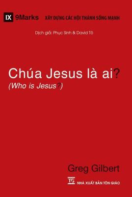 Chúa Jesus Là Ai? (Who is Jesus?) (Vietnamese) [Vietnamese] 1940009286 Book Cover