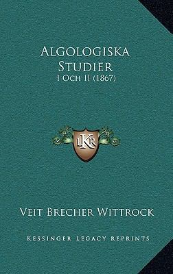 Algologiska Studier: I Och II (1867) [Spanish] 1168768217 Book Cover