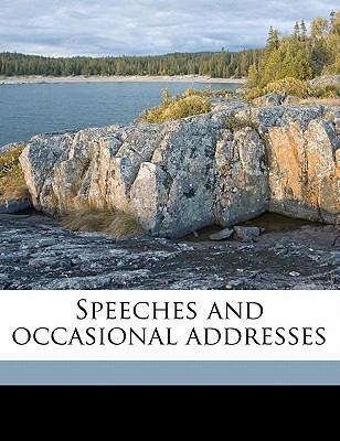 Speeches and Occasional Addresses 1171510799 Book Cover